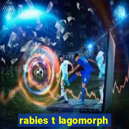 rabies t lagomorph